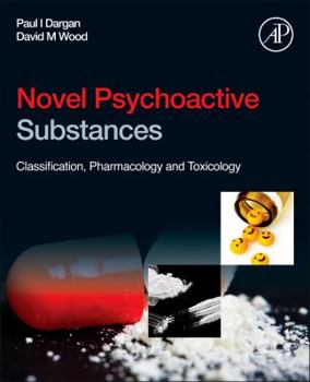 Hardcover Novel Psychoactive Substances: Classification, Pharmacology and Toxicology Book