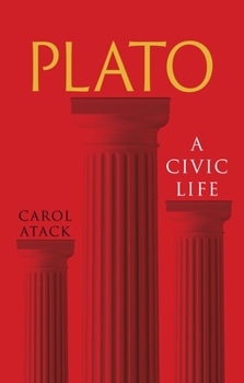 Plato : A Civic Life - Book  of the Great Lives of the Ancient World