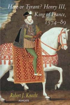 Hardcover Hero or Tyrant? Henry III, King of France, 1574-89 Book