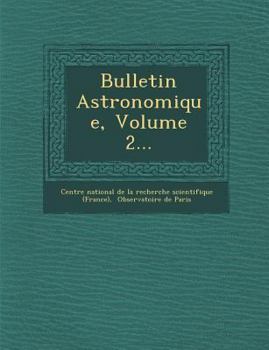 Paperback Bulletin Astronomique, Volume 2... [French] Book