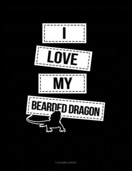 Paperback I Love My Bearded Dragon: 5 Column Ledger Book