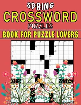 Paperback Spring Crossword Puzzles Book For Puzzle Lover: Celebrate Spring with Engaging Crossword Puzzles Book
