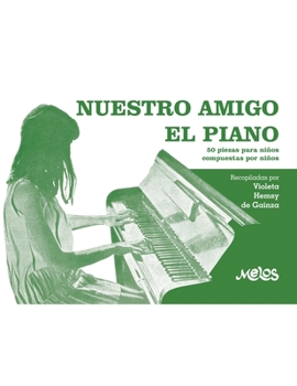 Paperback Nuestro Amigo El Piano: 50 piezas para niños compuestas por niños [Spanish] Book