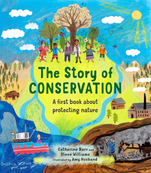 Hardcover The Story of Conservation: A First Book about Protecting Nature Book