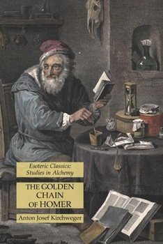 Paperback The Golden Chain of Homer: Esoteric Classics: Studies in Alchemy Book