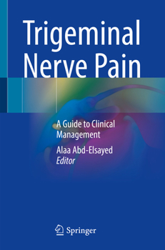 Paperback Trigeminal Nerve Pain: A Guide to Clinical Management Book