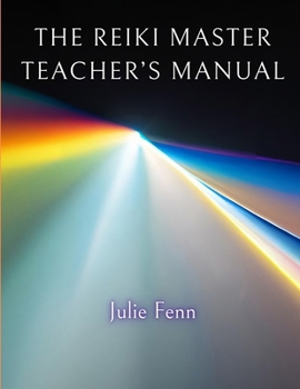 Paperback The Reiki Master's Teachers Manual: A Comprehensive Guide to Teaching all Degrees of Usui Reiki Ryoho Book