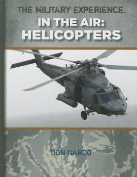 Hardcover Helicopters (Military Experience: In the Air) Book