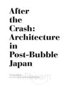 Paperback After the Crash: Architecture in Post-Bubble Japan Book