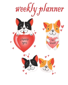 Paperback Weekly Planner i woof you be mine: Westie 2020 Weekly Calendar with Room for Notes. Perfect Gift for Pet and Dog Owners Book