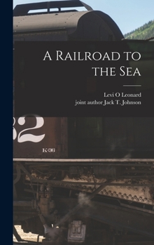 Hardcover A Railroad to the Sea Book