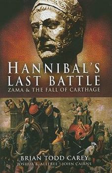 Hardcover Hannibal's Last Battle: Zama and the Fall of Carthage Book