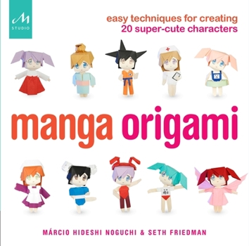 Paperback Manga Origami: Easy Techniques for Creating 20 Super-Cute Characters Book