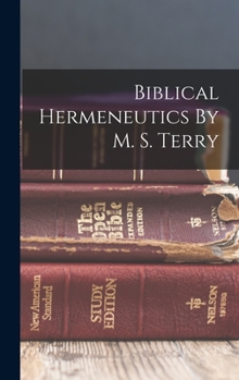 Hardcover Biblical Hermeneutics By M. S. Terry Book