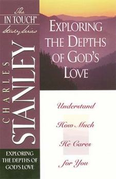 Paperback Exploring the Depths of God's Love (The In Touch Study Series) Book