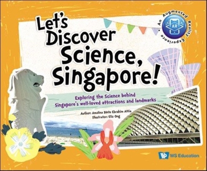 Paperback Let's Discover Science, Singapore!: Exploring the Science Behind Singapore's Well-Loved Attractions and Landmarks Book