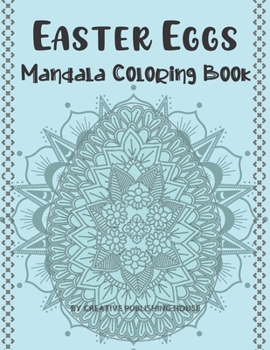 Paperback Easter Eggs Mandala Coloring Book: An Unique mandala designs that help to focus, relax and relieve stress. Ideal as a holiday gift for Men, Woman, Tee Book