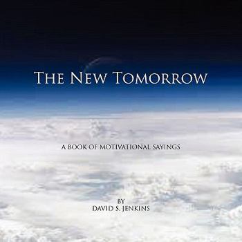 Paperback The New Tomorrow: A book of Motivational Sayings Book