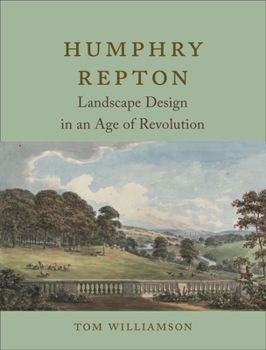 Hardcover Humphry Repton: Landscape Design in an Age of Revolution Book