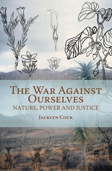 Paperback War Against Ourselves: Nature, Power and Justice Book