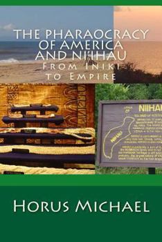 Paperback The Pharaocracy of America and Niihau: From Iniki to Empire Book