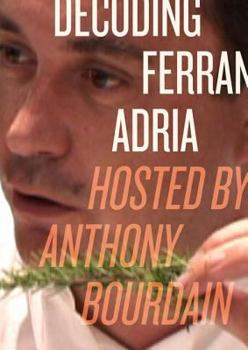 Hardcover Decoding Ferran Adria DVD: Hosted by Anthony Bourdain Book