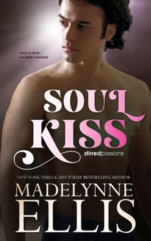 Soul Kiss: The Emotional Bodyguard Romance (Stirred Passions)