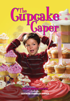 The Cupcake Caper - Book #125 of the Boxcar Children