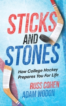 Paperback Sticks and Stones: How College Hockey Prepares You for Life Book