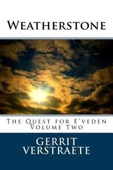 Paperback Weatherstone: The Quest for E'veden: Volume Two Book