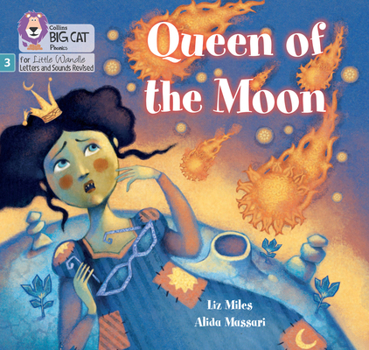 Queen of the Moon: Phase 3 Set 2 (Big Cat Phonics for Little Wandle Letter)