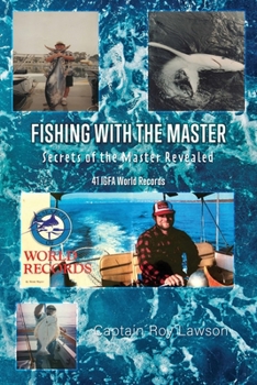 Paperback Fishing with the Master: Secrets of the Master Revealed Book