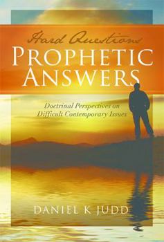 Paperback Hard Questions, Prophetic Answers: Doctrinal Perspectives on Difficult Contemporary Issues Book