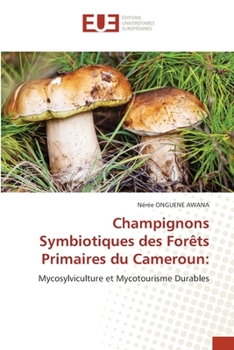 Champignons Symbiotiques des Forêts Primaires du Cameroun (French Edition)