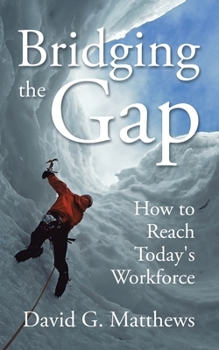 Paperback Bridging the Gap: How to Reach Today's Workforce Book