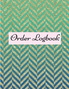 Paperback Order Logbook: Daily Log Book for Small Businesses, Customer Order Tracker. Book