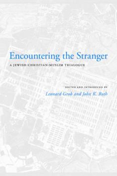 Paperback Encountering the Stranger: A Jewish-Christian-Muslim Trialogue Book