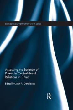 Paperback Assessing the Balance of Power in Central-Local Relations in China Book