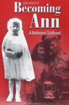 Paperback Becoming Ann: A Baltimore Childhood Book