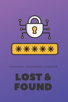 Paperback Lost & Found: Internet Password Address Logbook With Notes. Journal Organizer For All Your Passwords. 6" x 9" (9.25 x 12.50 inches) Book