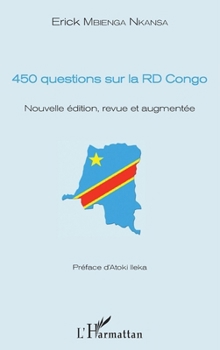 Paperback 450 questions sur la RD Congo: Nouvelle édition, revue et augmentée [French] Book