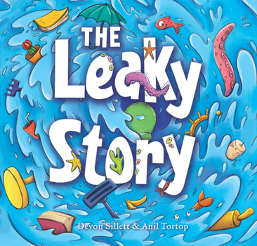 Hardcover Leaky Story: A Fun-Filled Adventure Into the Power of the Imagination and the Magic of Books! Book