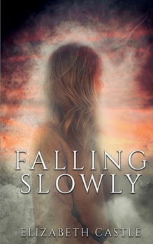 Falling Slowly (Cantwell Quartet Series) - Book #1 of the Cantwell Quartet