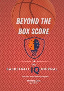 Paperback Beyond the Box Score: The Basketball IQ Journal Book