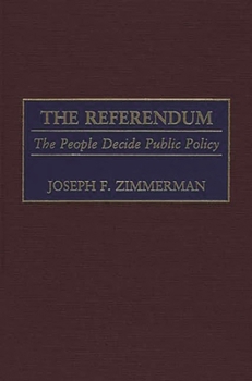 Hardcover The Referendum: The People Decide Public Policy Book