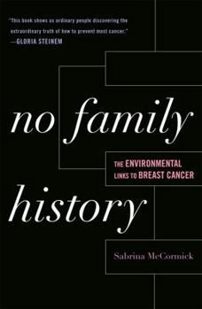 Paperback No Family History: The Environmental Links to Breast Cancer Book