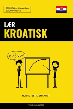 Paperback Lær Kroatisk - Hurtig / Lett / Effektivt: 2000 Viktige Vokabularer [Norwegian] Book