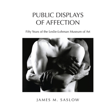 Public Displays of Affection: Fifty Years of the Leslie-Lohman Museum of Art