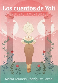 Paperback Los Cuentos de Yoli: Nuevas Aventuras [Spanish] Book