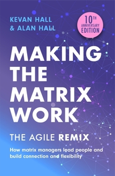 Paperback Making the Matrix Work, 2nd Edition: The Agile Remix Book